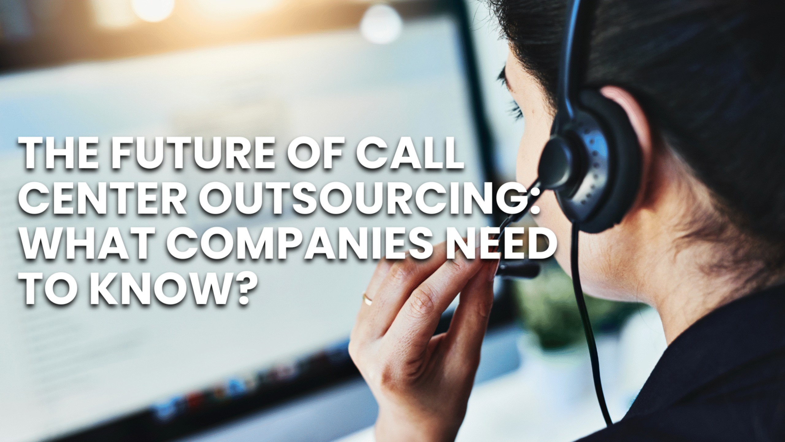 The Best Call Center Outsourcing Solutions for Your Business in 2025